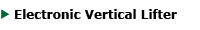 Electronic Vertcal Lifter
